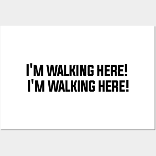 I am walking here Posters and Art